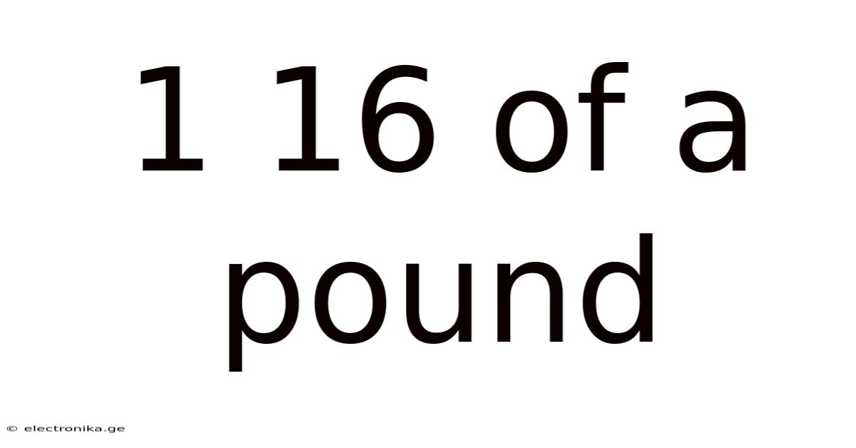 1 16 Of A Pound