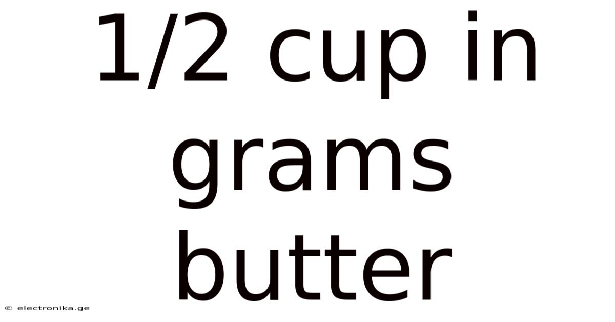 1/2 Cup In Grams Butter