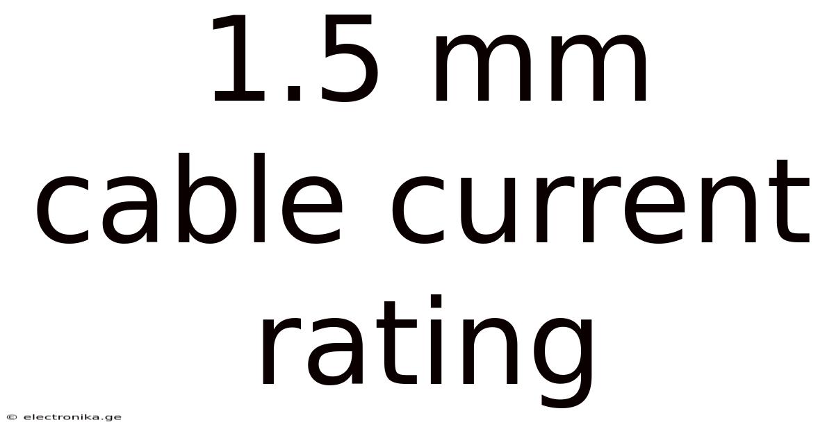 1.5 Mm Cable Current Rating