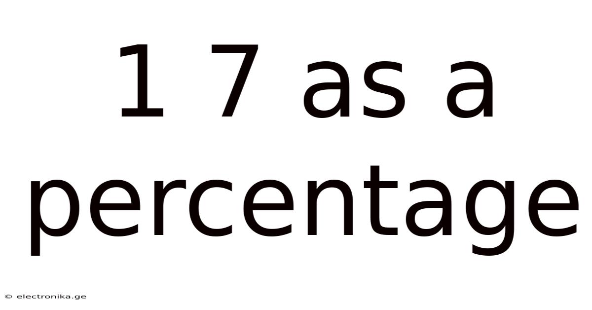 1 7 As A Percentage