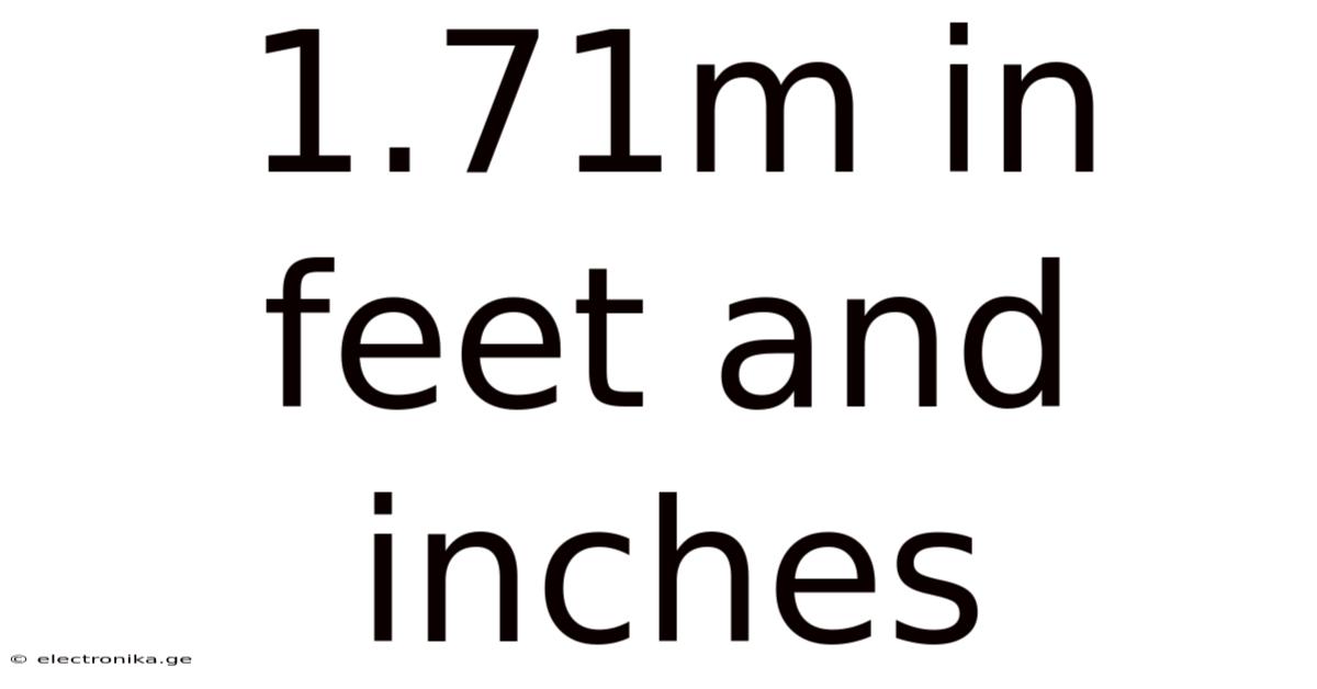 1.71m In Feet And Inches