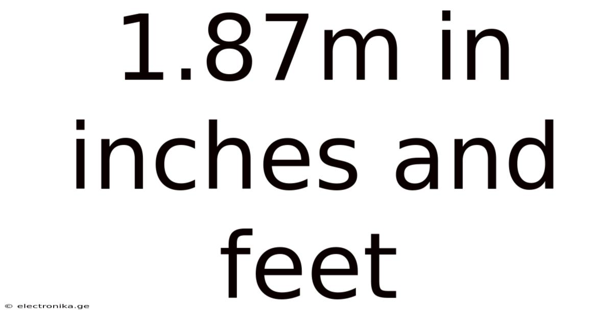1.87m In Inches And Feet