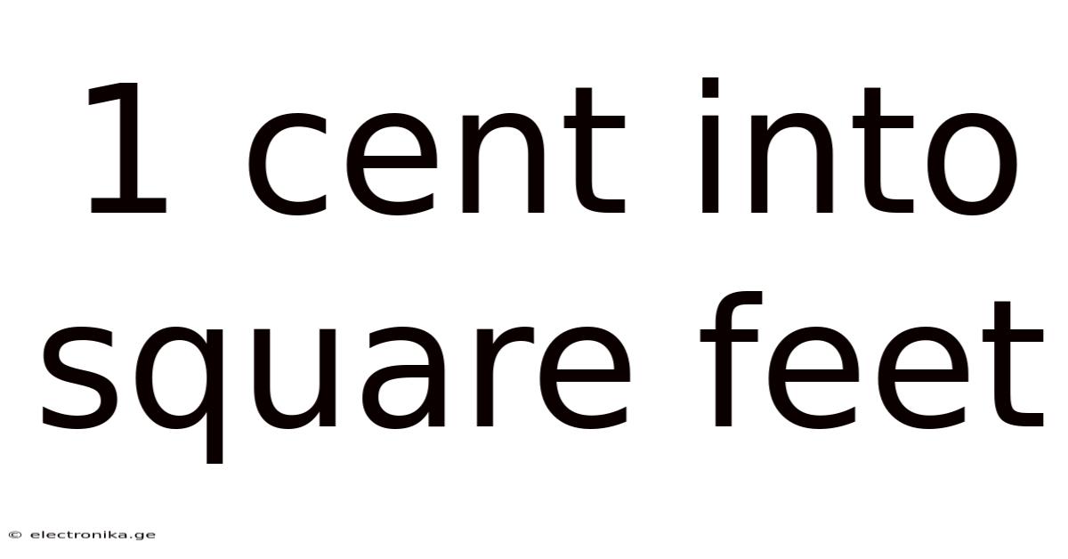 1 Cent Into Square Feet