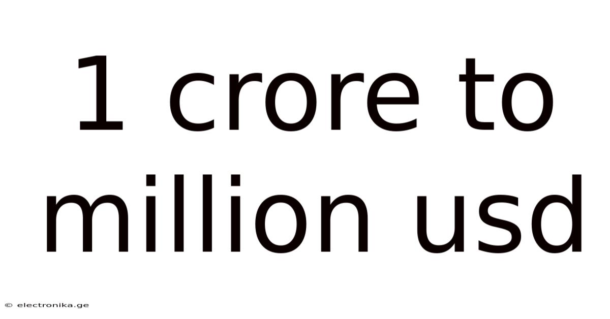 1 Crore To Million Usd