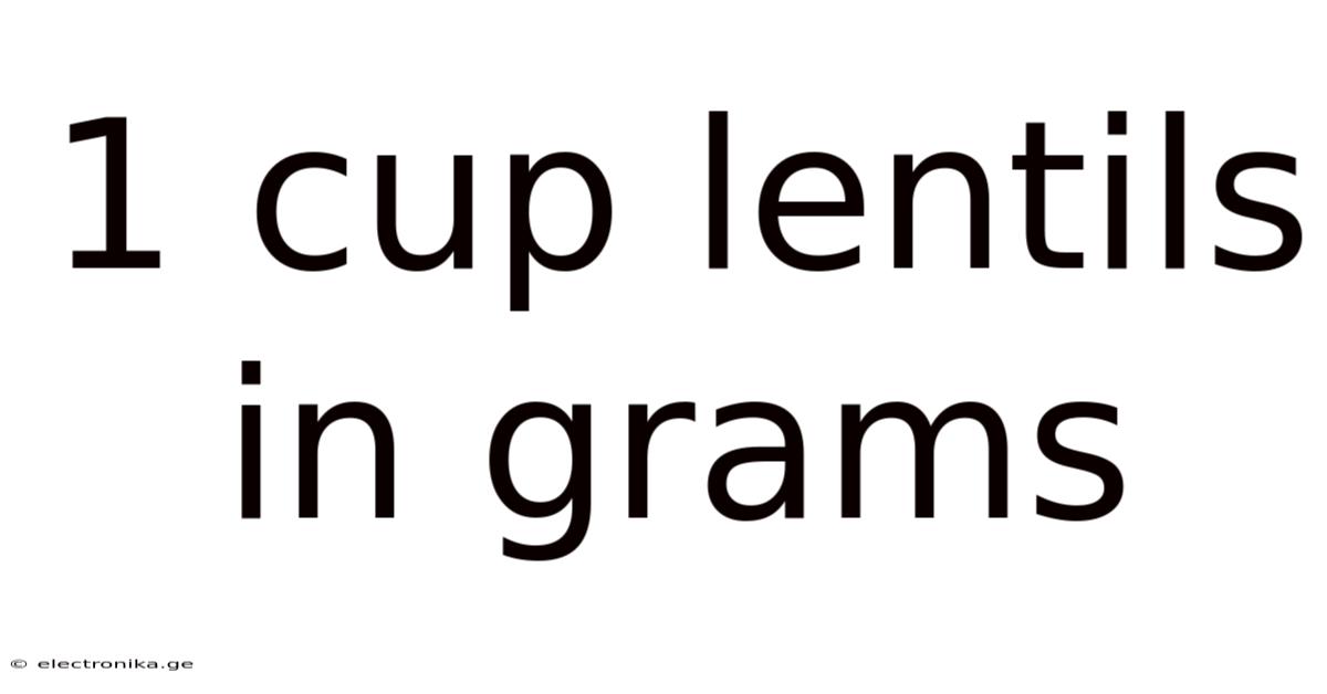 1 Cup Lentils In Grams
