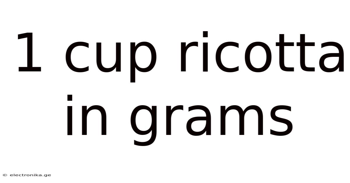 1 Cup Ricotta In Grams