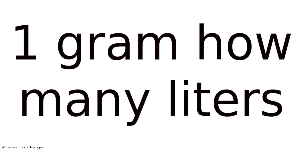 1 Gram How Many Liters