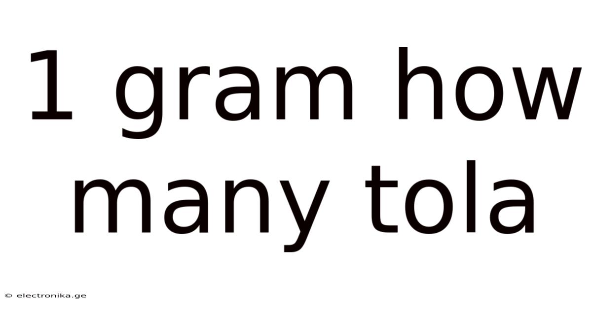 1 Gram How Many Tola