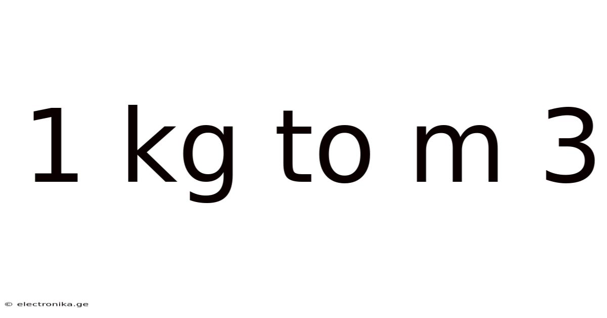 1 Kg To M 3