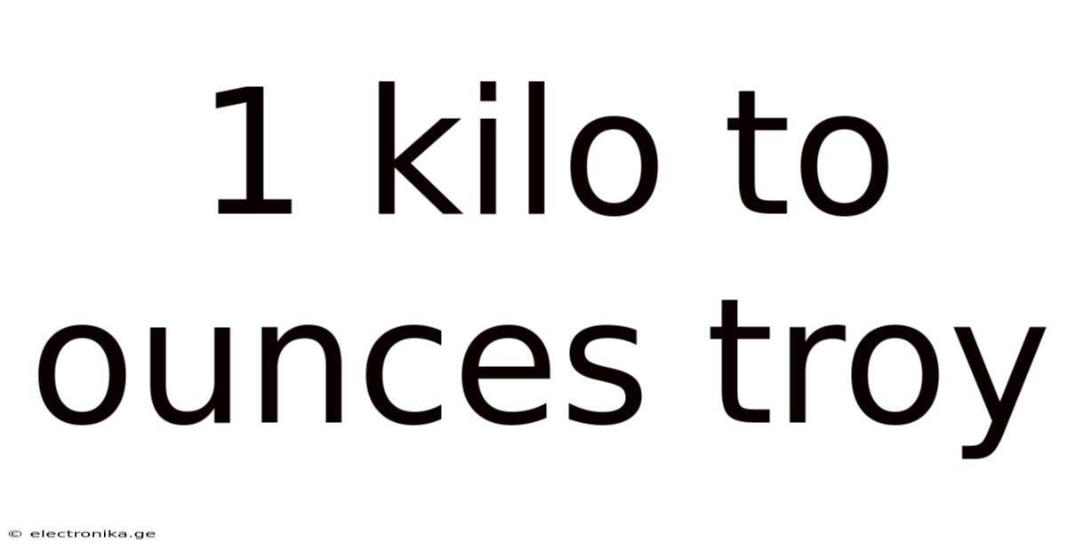 1 Kilo To Ounces Troy