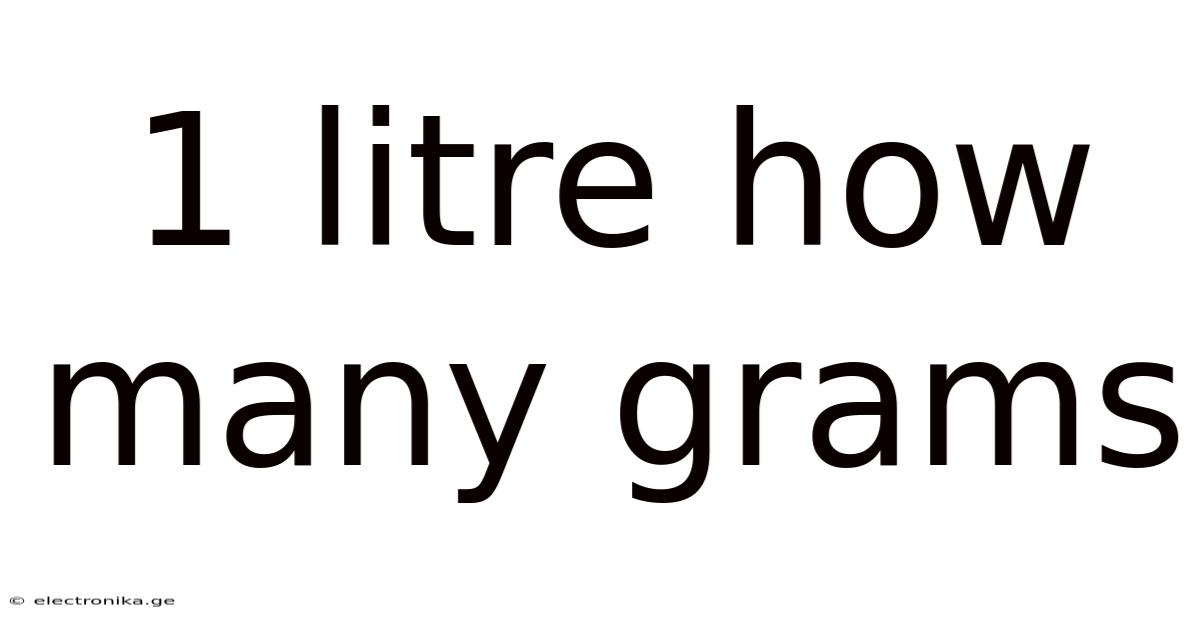 1 Litre How Many Grams