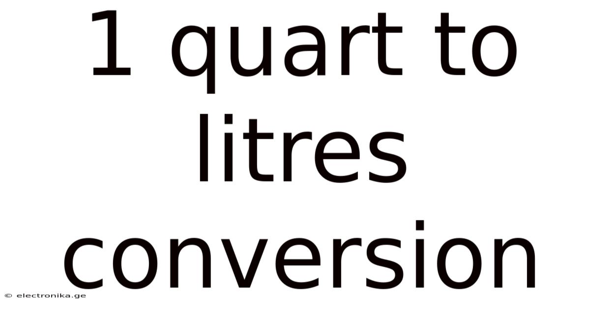 1 Quart To Litres Conversion