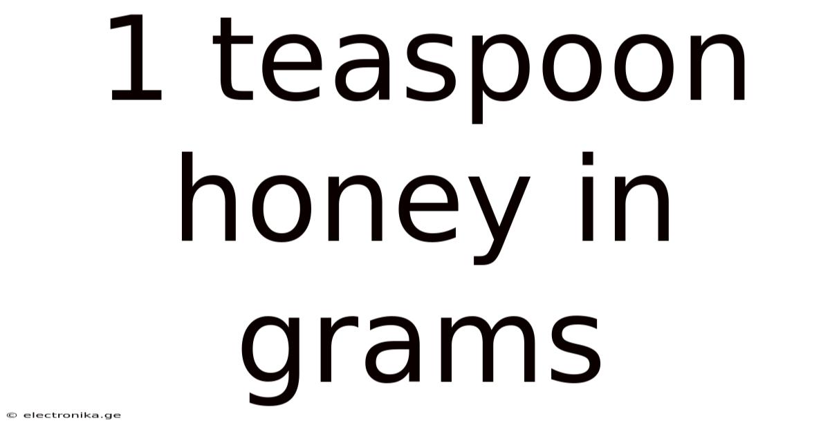 1 Teaspoon Honey In Grams