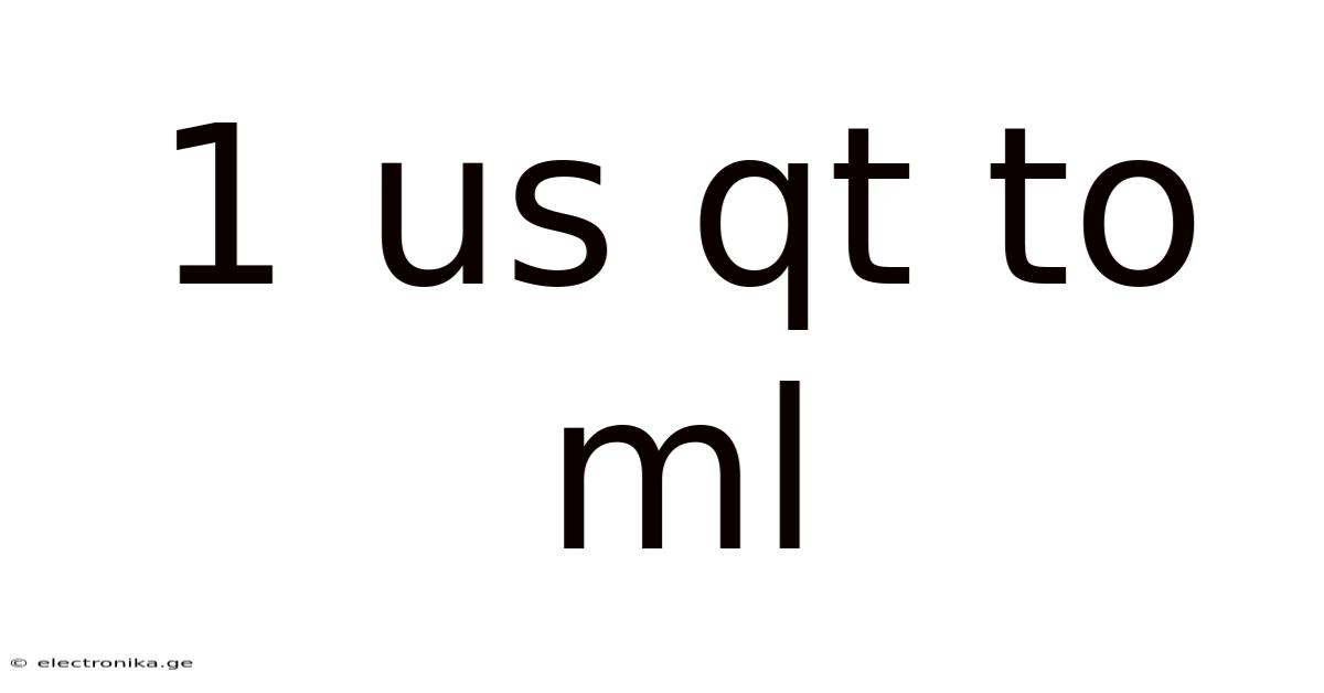 1 Us Qt To Ml