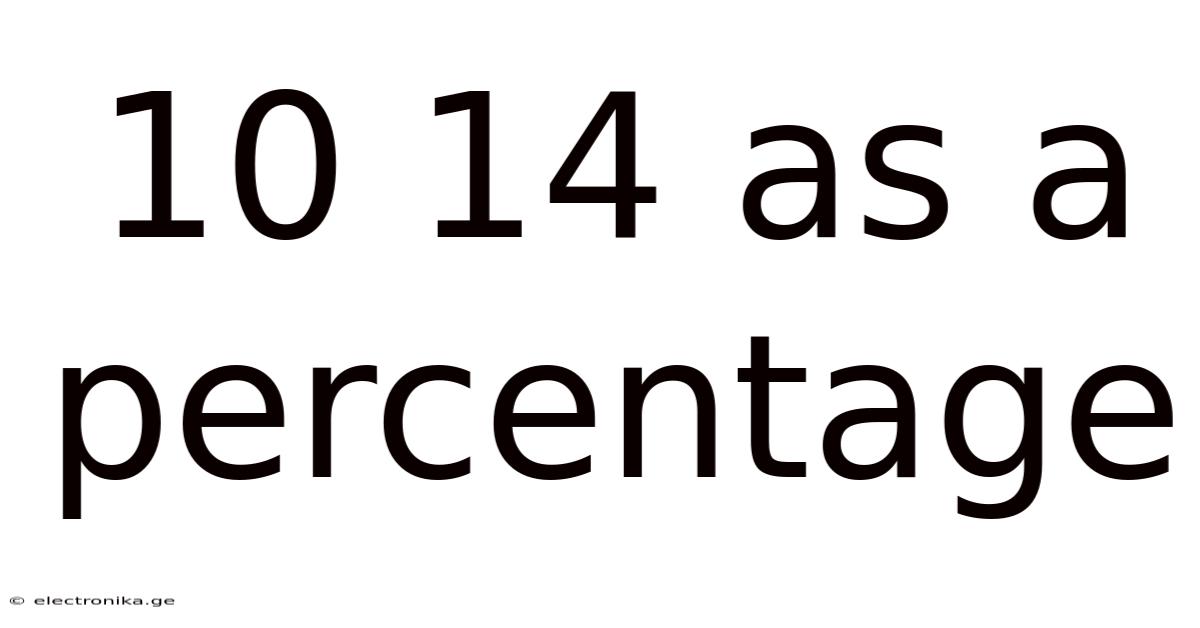 10 14 As A Percentage