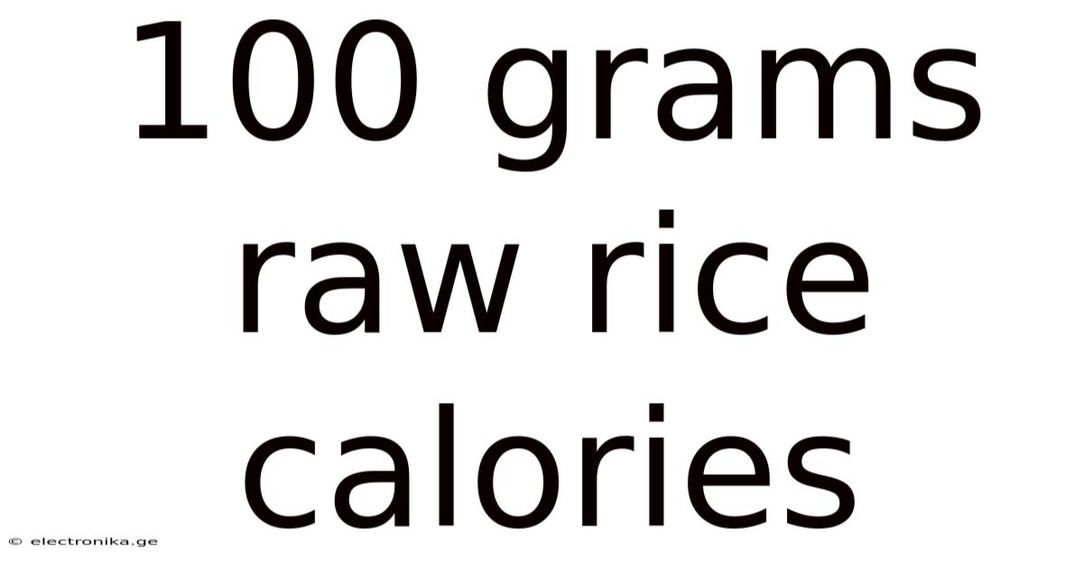 100 Grams Raw Rice Calories