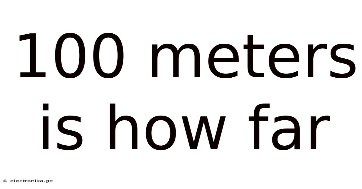 100 Meters Is How Far