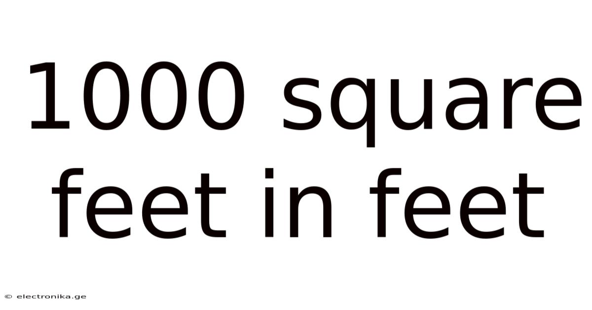 1000 Square Feet In Feet