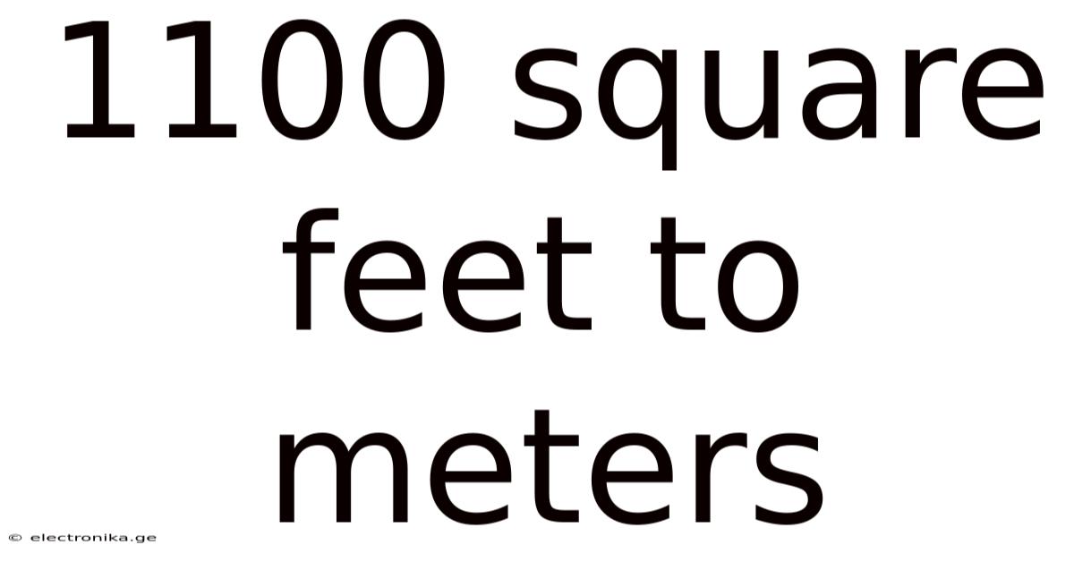 1100 Square Feet To Meters