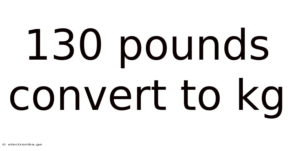 130 Pounds Convert To Kg