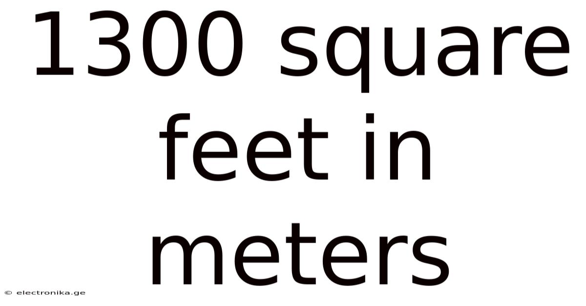 1300 Square Feet In Meters