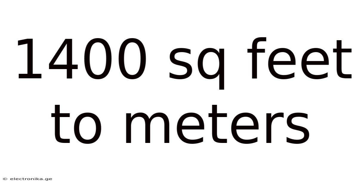 1400 Sq Feet To Meters