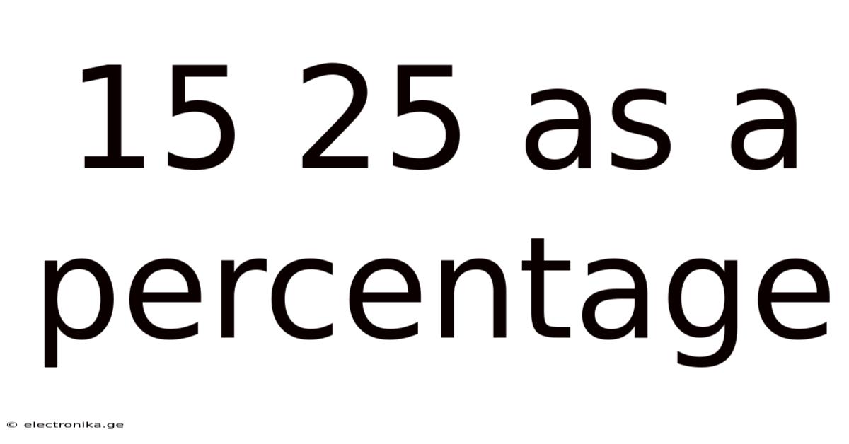15 25 As A Percentage