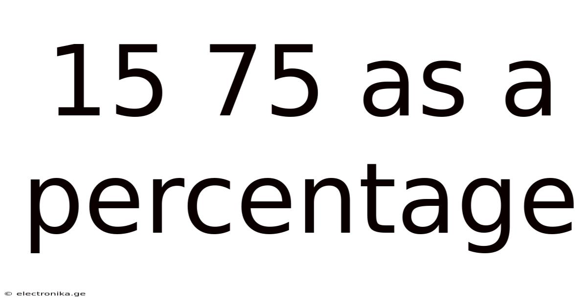 15 75 As A Percentage