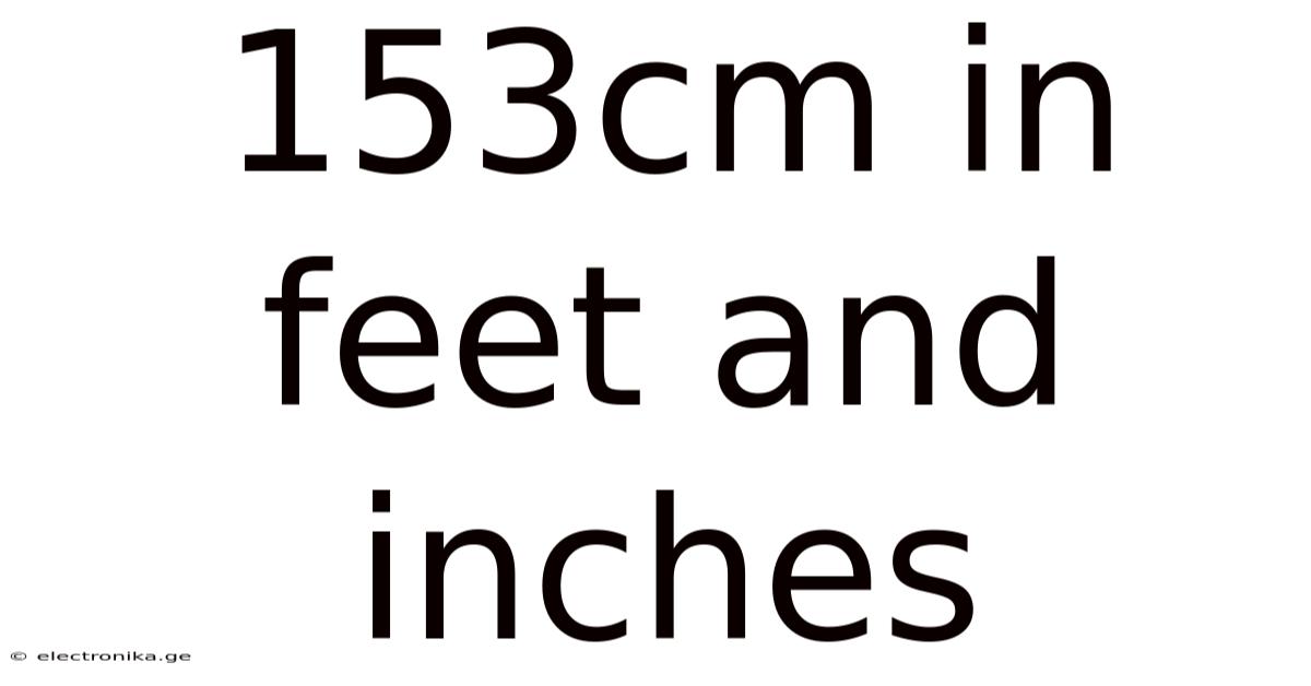153cm In Feet And Inches
