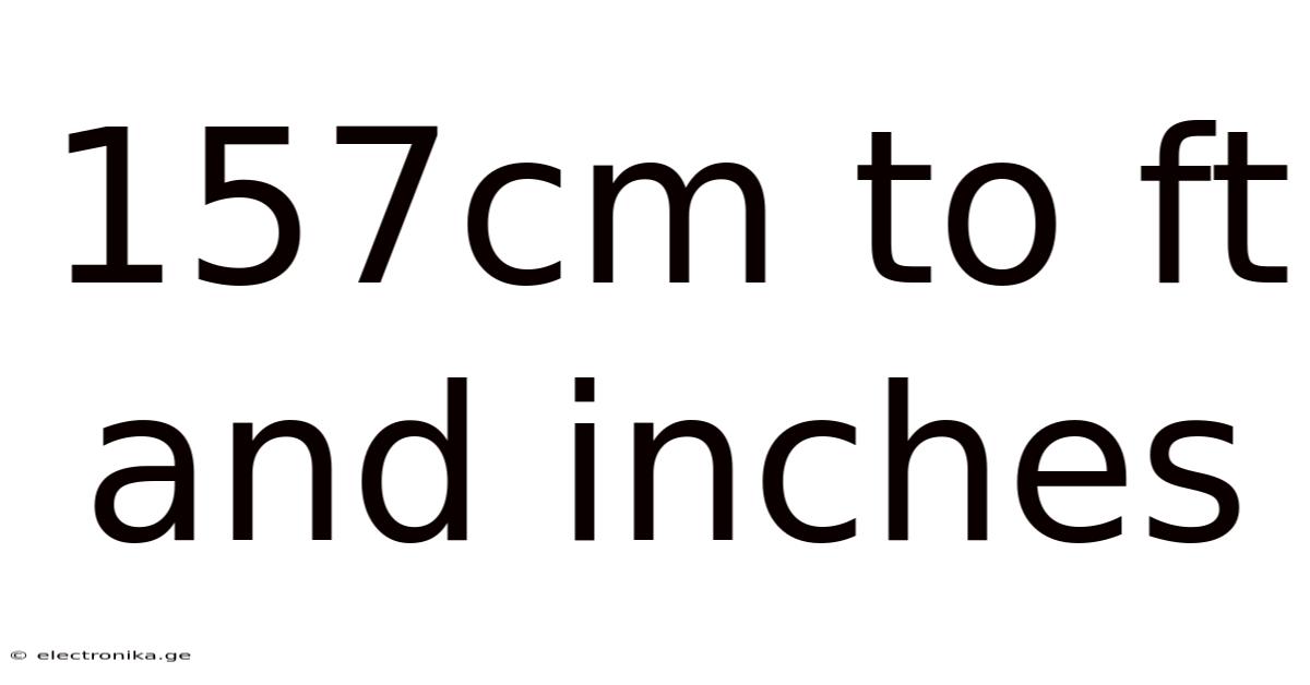 157cm To Ft And Inches