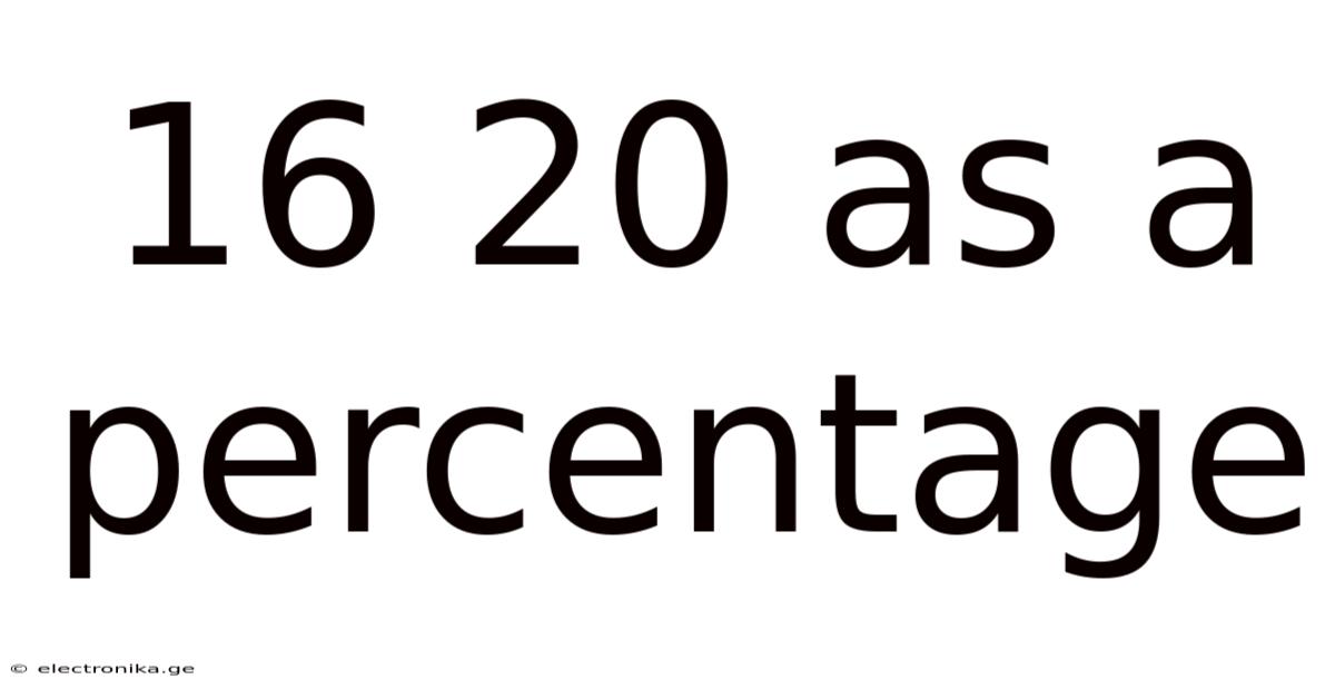 16 20 As A Percentage