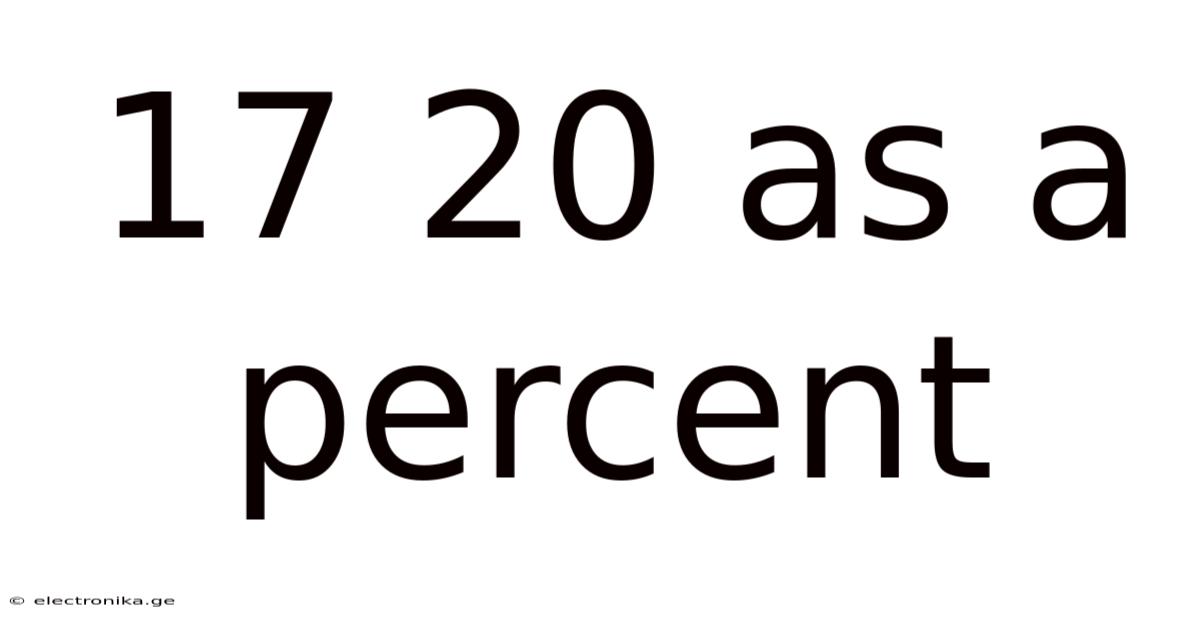 17 20 As A Percent