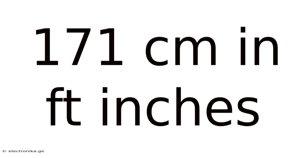 171 Cm In Ft Inches