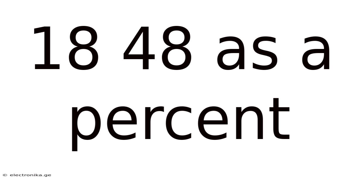 18 48 As A Percent