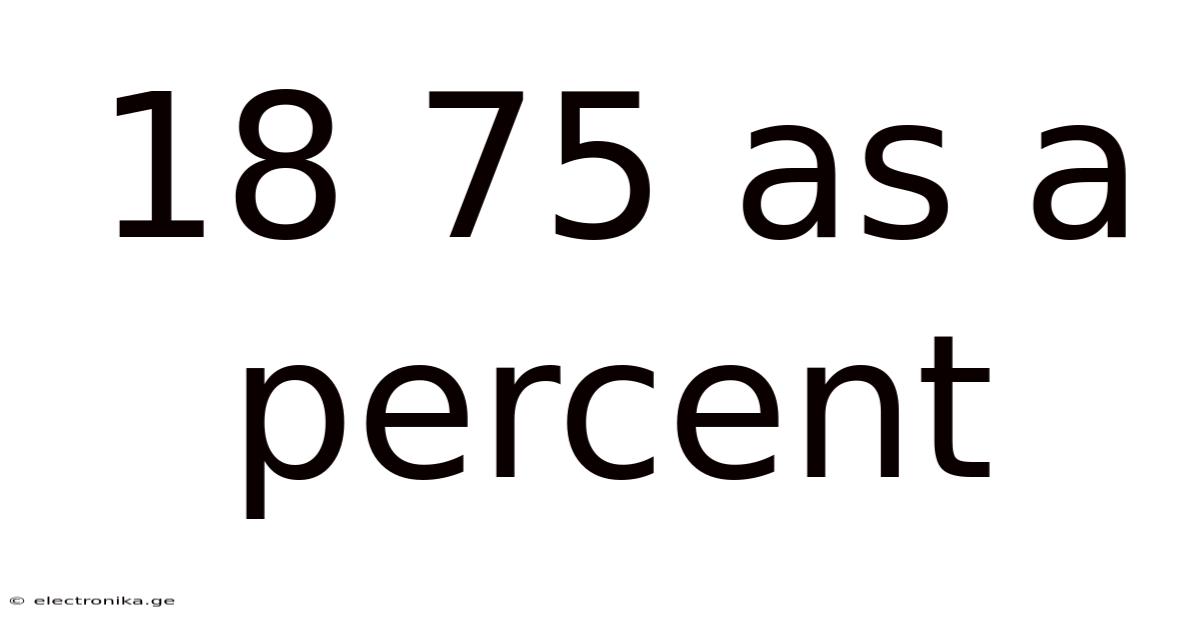 18 75 As A Percent