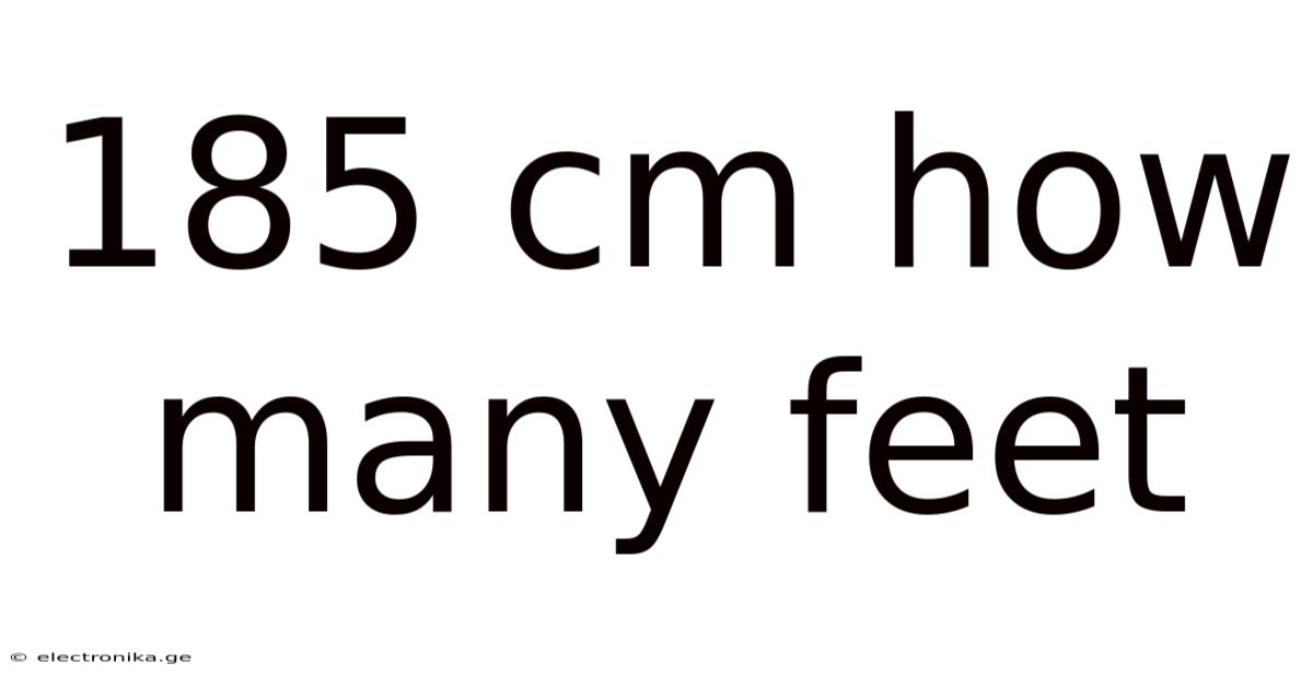 185 Cm How Many Feet