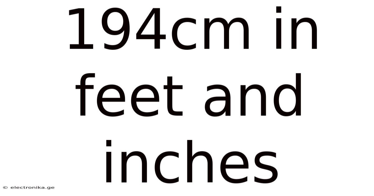 194cm In Feet And Inches