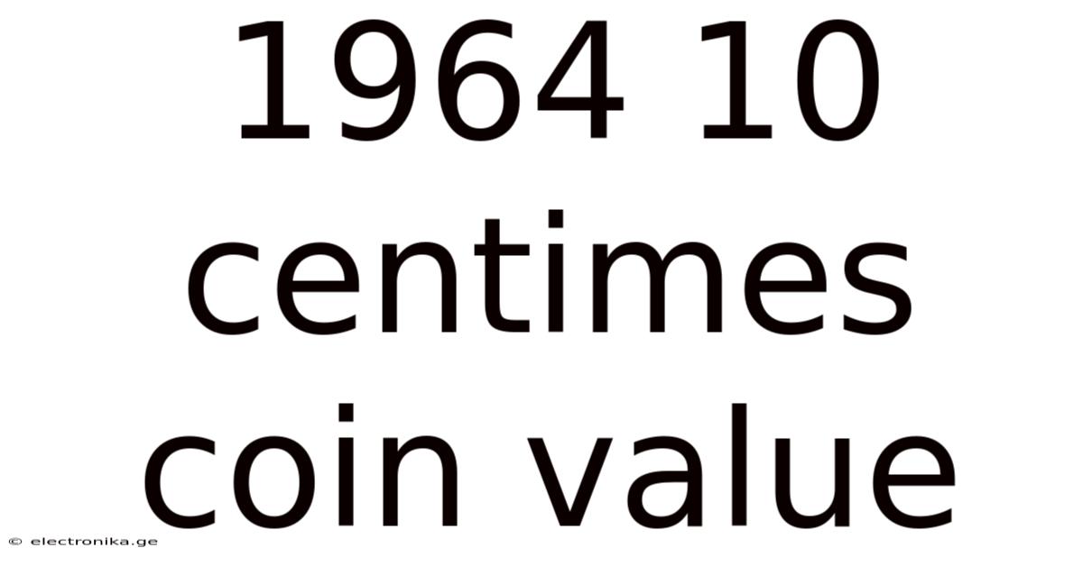 1964 10 Centimes Coin Value