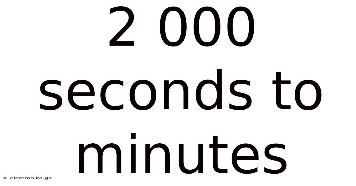 2 000 Seconds To Minutes