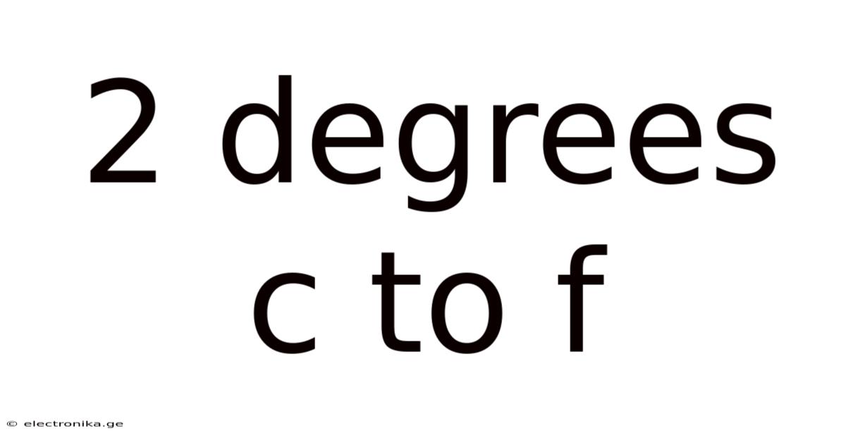 2 Degrees C To F