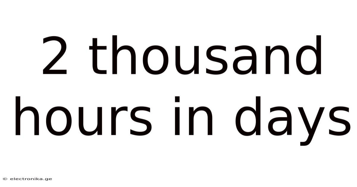 2 Thousand Hours In Days