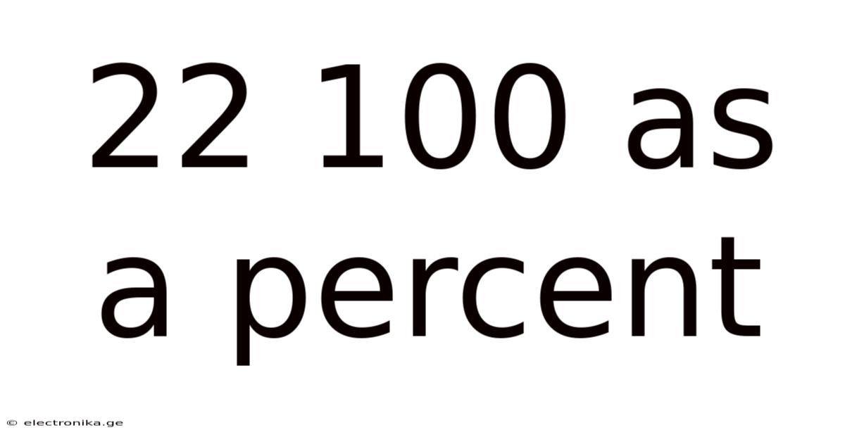 22 100 As A Percent