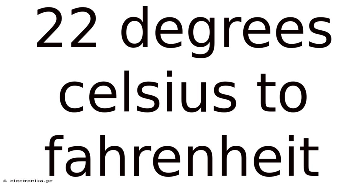 22 Degrees Celsius To Fahrenheit