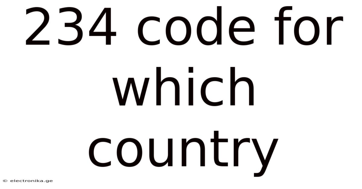 234 Code For Which Country