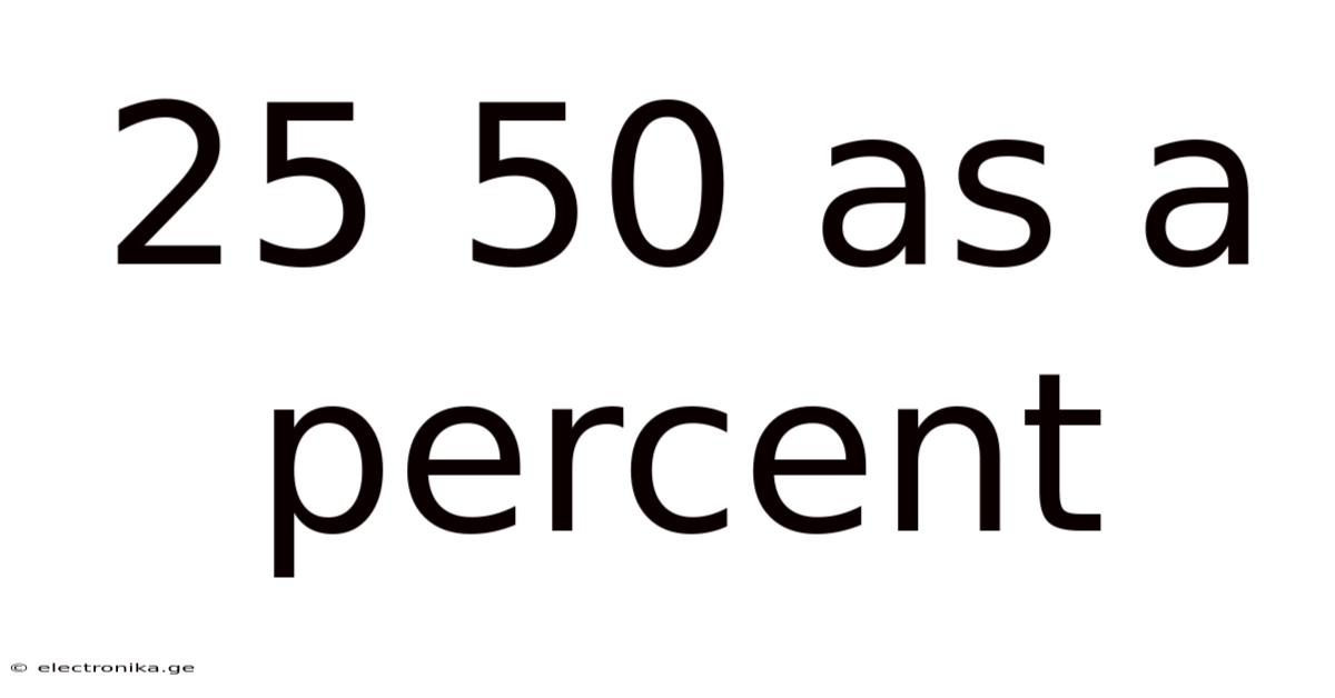 25 50 As A Percent