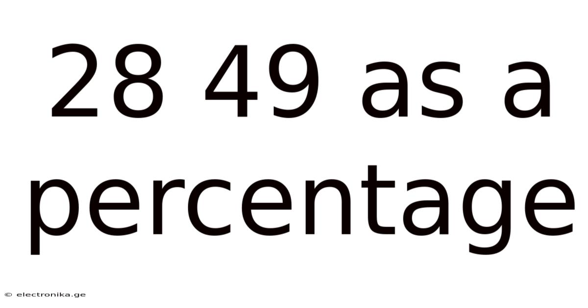 28 49 As A Percentage