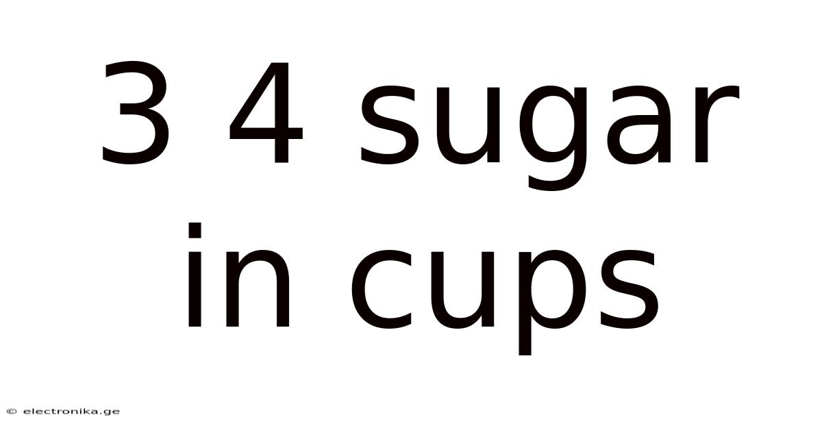 3 4 Sugar In Cups
