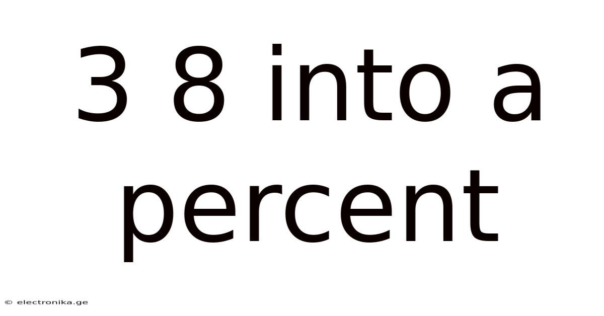3 8 Into A Percent
