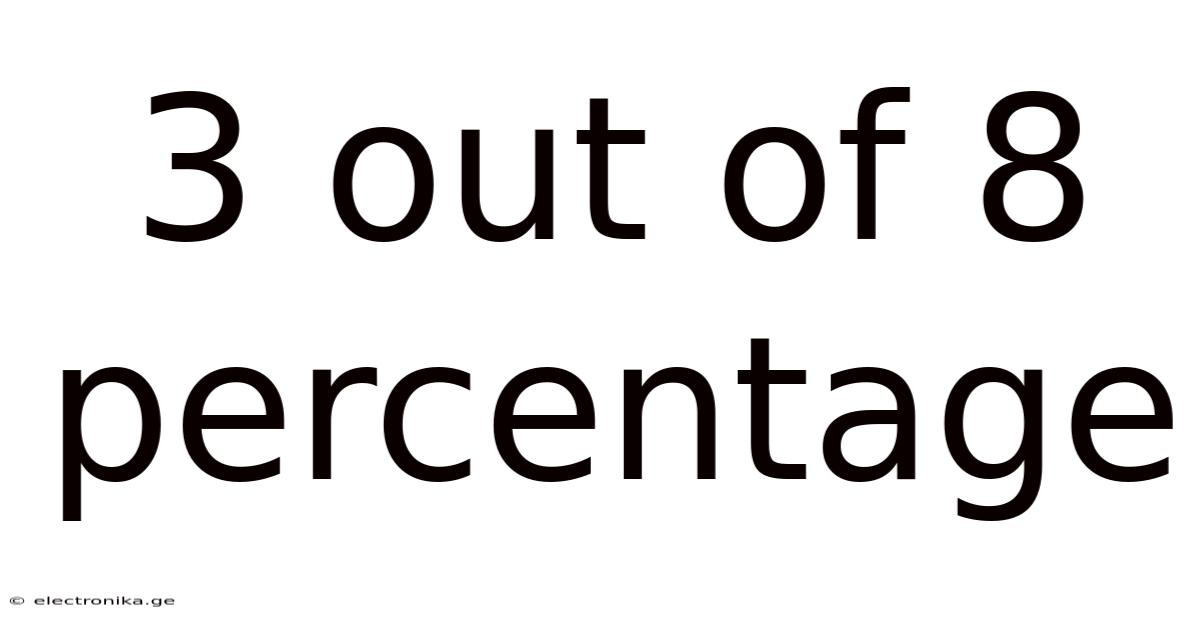 3 Out Of 8 Percentage