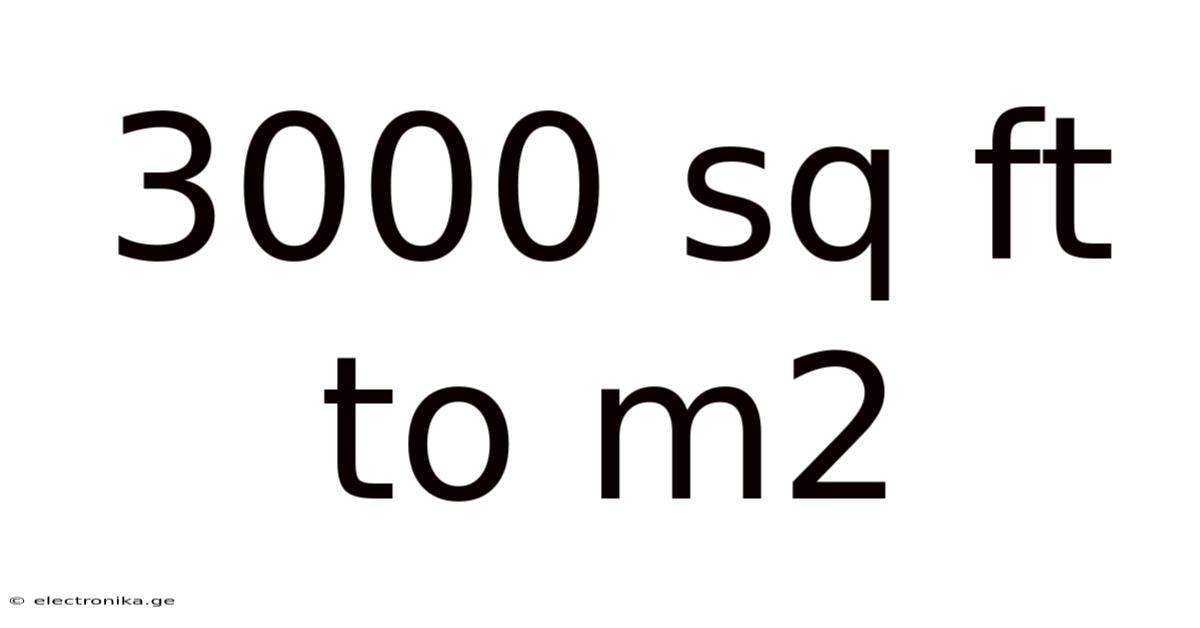 3000 Sq Ft To M2